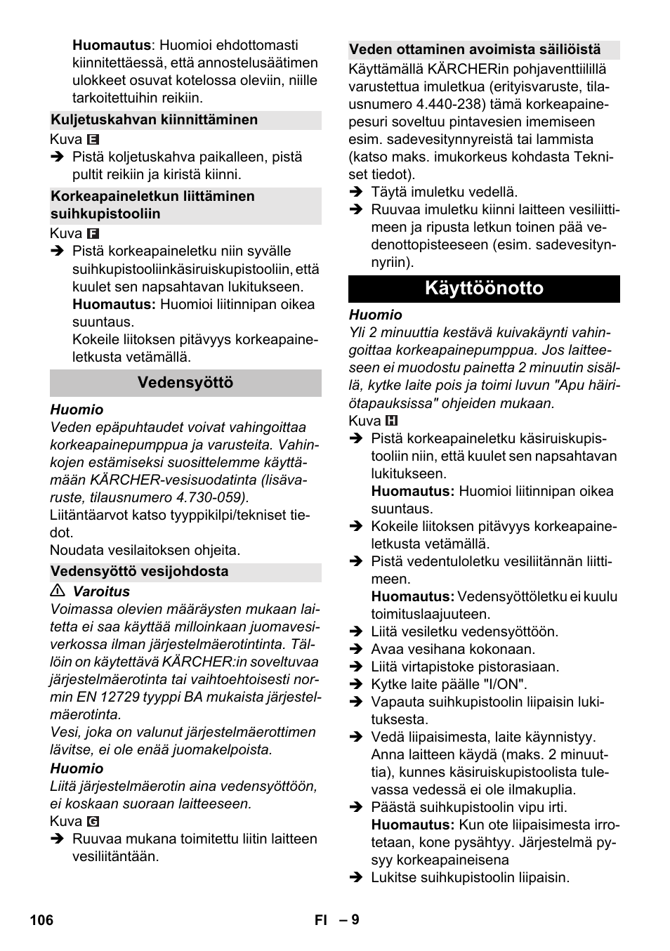 Kuljetuskahvan kiinnittäminen, Korkeapaineletkun liittäminen suihkupistooliin, Vedensyöttö | Vedensyöttö vesijohdosta, Veden ottaminen avoimista säiliöistä, Käyttöönotto | Karcher K 7 User Manual | Page 106 / 288