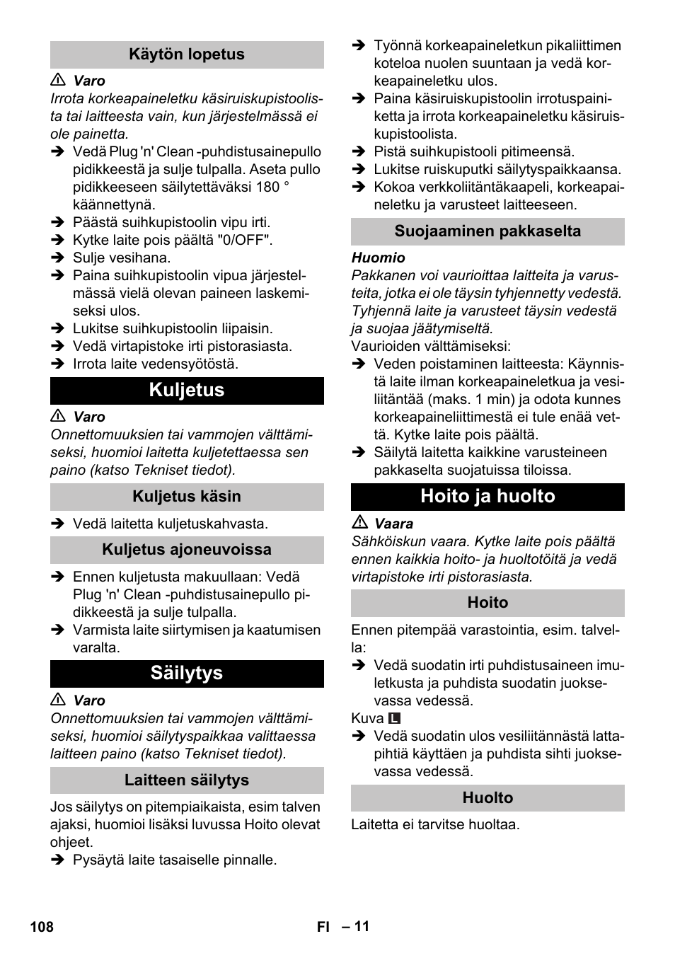 Käytön lopetus, Kuljetus, Kuljetus käsin | Kuljetus ajoneuvoissa, Säilytys, Laitteen säilytys, Suojaaminen pakkaselta, Hoito ja huolto, Hoito, Huolto | Karcher K 7 User Manual | Page 108 / 288