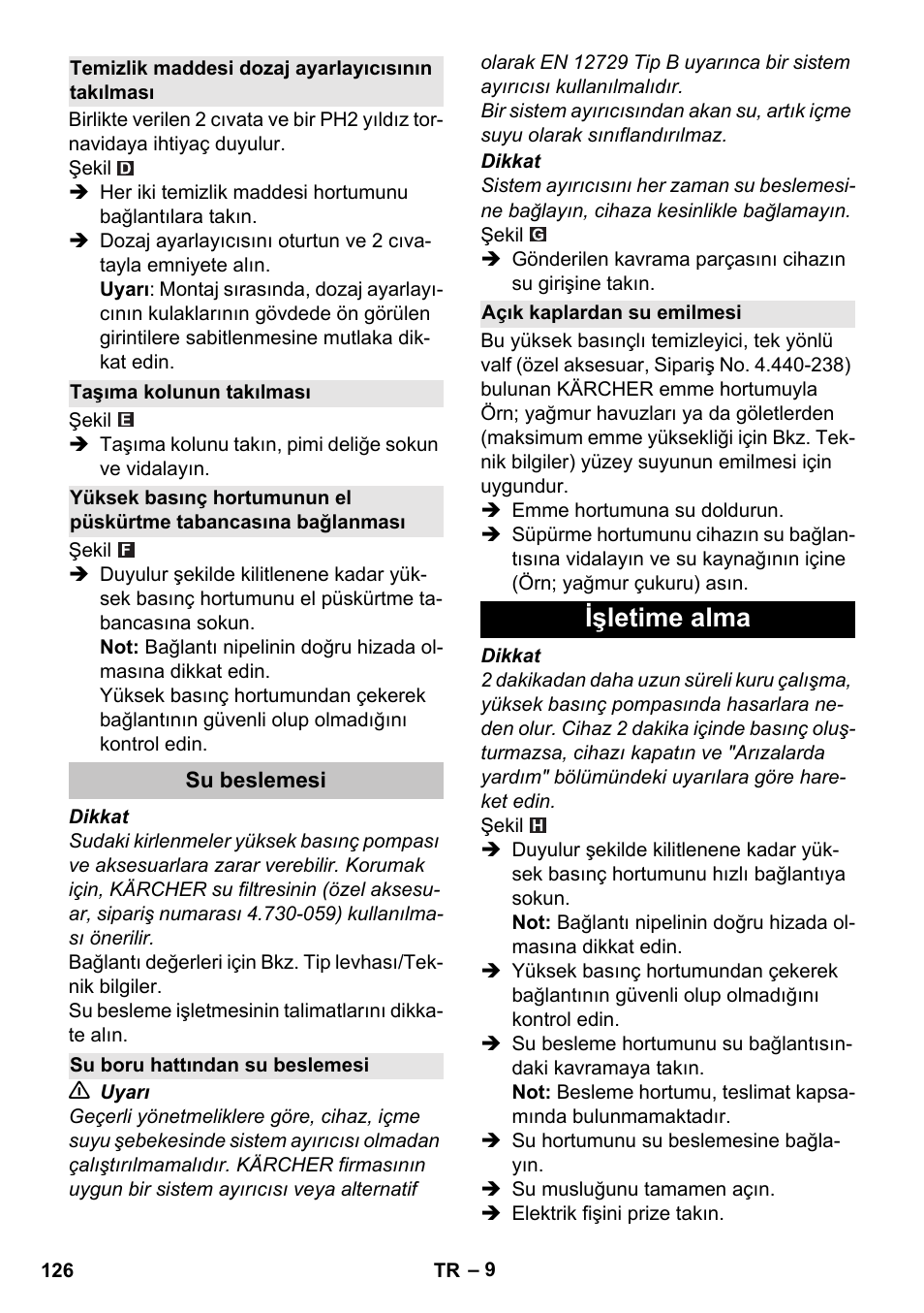 Temizlik maddesi dozaj ayarlayıcısının takılması, Taşıma kolunun takılması, Su beslemesi | Su boru hattından su beslemesi, Açık kaplardan su emilmesi, Işletime alma | Karcher K 7 User Manual | Page 126 / 288