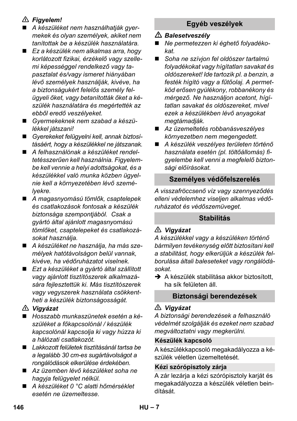 Egyéb veszélyek, Személyes védőfelszerelés, Stabilitás | Biztonsági berendezések, Készülék kapcsoló, Kézi szórópisztoly zárja | Karcher K 7 User Manual | Page 146 / 288