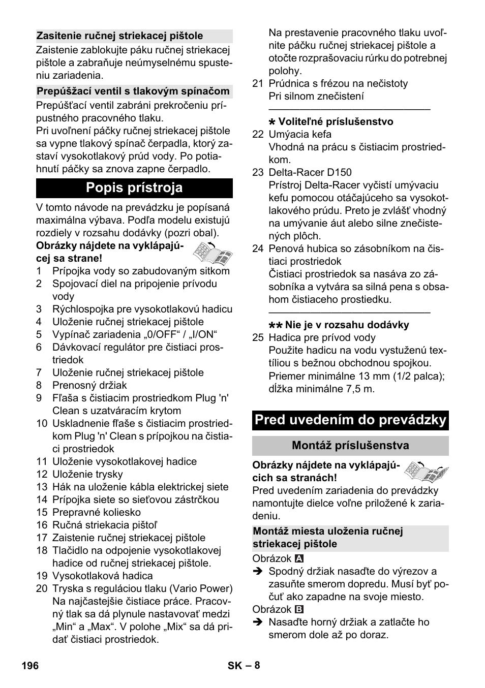 Zasitenie ručnej striekacej pištole, Prepúšžací ventil s tlakovým spínačom, Popis prístroja | Pred uvedením do prevádzky, Montáž príslušenstva, Montáž miesta uloženia ručnej striekacej pištole, Popis prístroja pred uvedením do prevádzky | Karcher K 7 User Manual | Page 196 / 288