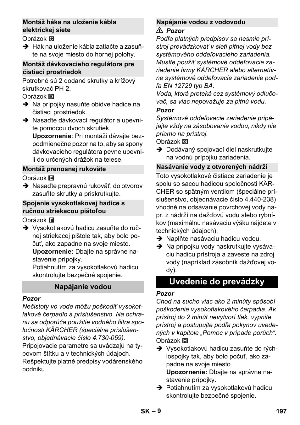 Montáž háka na uloženie kábla elektrickej siete, Montáž prenosnej rukoväte, Napájanie vodou | Napájanie vodou z vodovodu, Nasávanie vody z otvorených nádrží, Uvedenie do prevádzky | Karcher K 7 User Manual | Page 197 / 288