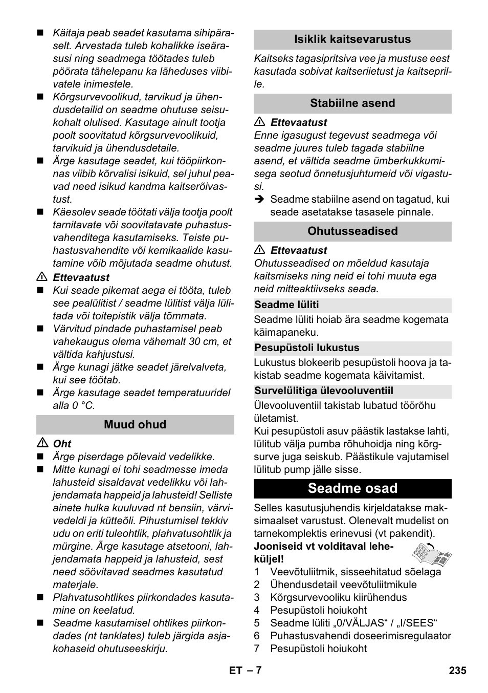 Muud ohud, Isiklik kaitsevarustus, Stabiilne asend | Ohutusseadised, Seadme lüliti, Pesupüstoli lukustus, Survelülitiga ülevooluventiil, Seadme osad | Karcher K 7 User Manual | Page 235 / 288