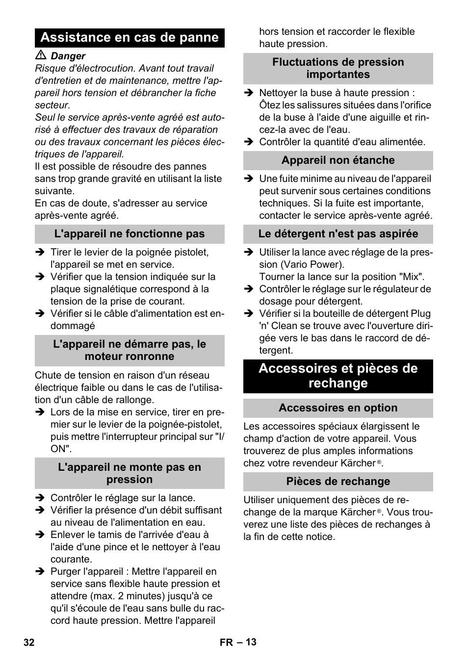 Assistance en cas de panne, L'appareil ne fonctionne pas, L'appareil ne démarre pas, le moteur ronronne | L'appareil ne monte pas en pression, Fluctuations de pression importantes, Appareil non étanche, Le détergent n'est pas aspirée, Accessoires et pièces de rechange, Accessoires en option, Pièces de rechange | Karcher K 7 User Manual | Page 32 / 288