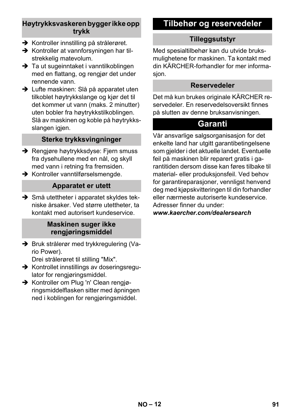 Høytrykksvaskeren bygger ikke opp trykk, Sterke trykksvingninger, Apparatet er utett | Maskinen suger ikke rengjøringsmiddel, Tilbehør og reservedeler, Tilleggsutstyr, Reservedeler, Garanti | Karcher K 7 User Manual | Page 91 / 288