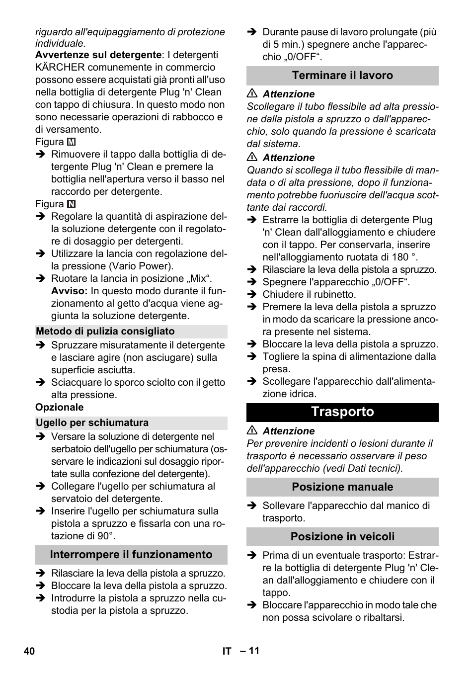 Metodo di pulizia consigliato, Ugello per schiumatura, Interrompere il funzionamento | Terminare il lavoro, Trasporto, Posizione manuale, Posizione in veicoli | Karcher K 7 Premium User Manual | Page 40 / 288