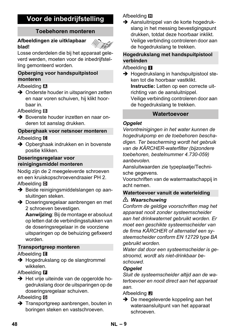 Voor de inbedrijfstelling, Toebehoren monteren, Opberging voor handspuitpistool monteren | Opberghaak voor netsnoer monteren, Doseringsregelaar voor reinigingsmiddel monteren, Transportgreep monteren, Hogedrukslang met handspuitpistool verbinden, Watertoevoer, Watertoevoer vanuit de waterleiding | Karcher K 7 Premium User Manual | Page 48 / 288