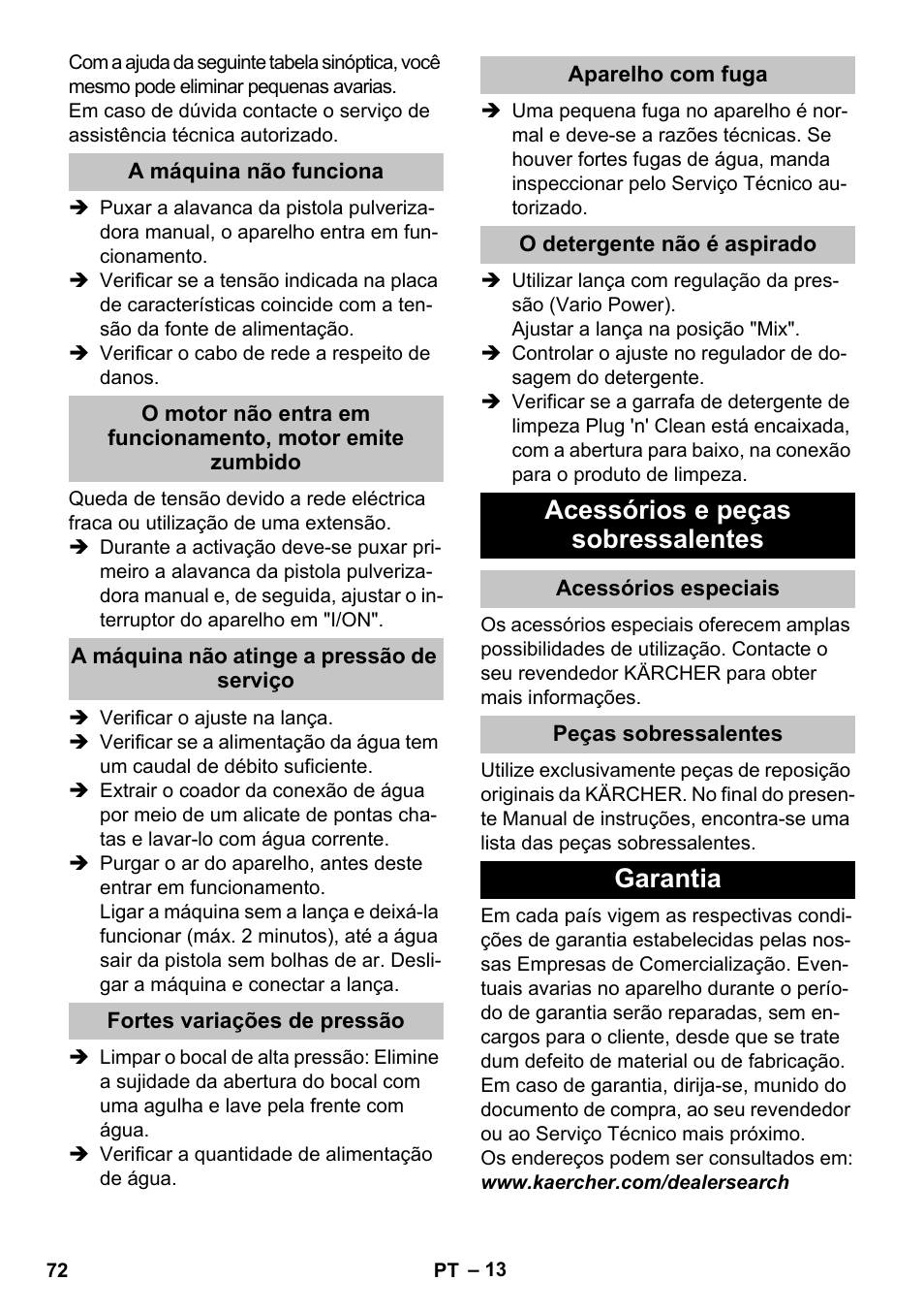 A máquina não funciona, A máquina não atinge a pressão de serviço, Fortes variações de pressão | Aparelho com fuga, O detergente nгo й aspirado, Acessórios e peças sobressalentes, Acessórios especiais, Peças sobressalentes, Garantia | Karcher K 7 Premium User Manual | Page 72 / 288