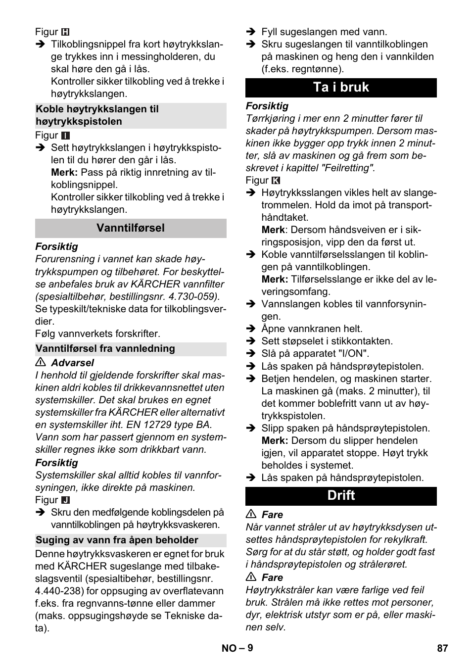 Koble høytrykkslangen til høytrykkspistolen, Vanntilførsel, Vanntilførsel fra vannledning | Suging av vann fra åpen beholder, Ta i bruk, Drift, Ta i bruk drift | Karcher K 7 Premium User Manual | Page 87 / 288