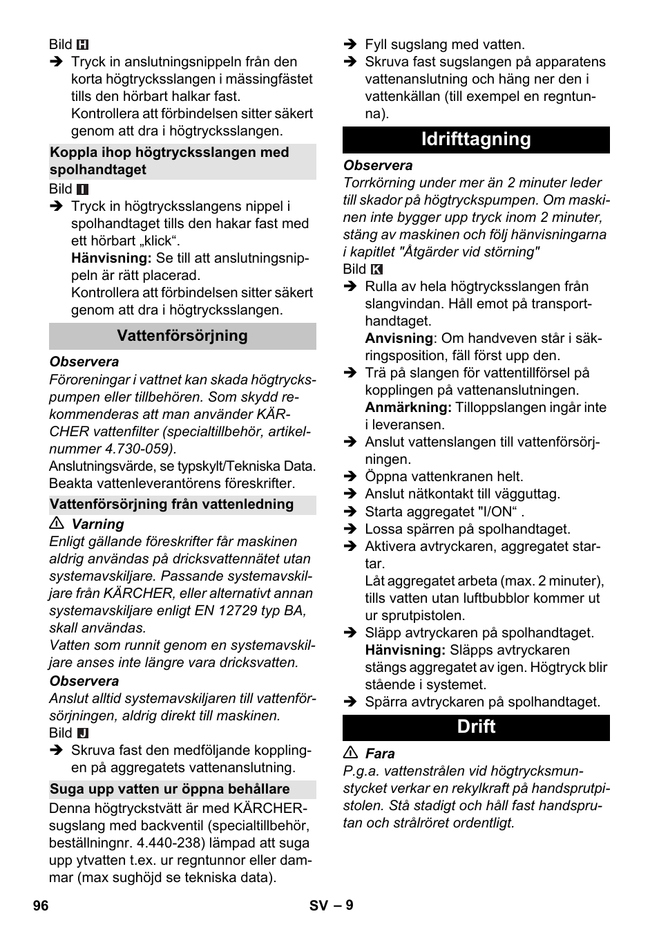 Koppla ihop högtrycksslangen med spolhandtaget, Vattenförsörjning, Vattenförsörjning från vattenledning | Suga upp vatten ur öppna behållare, Idrifttagning, Drift, Idrifttagning drift | Karcher K 7 Premium User Manual | Page 96 / 288