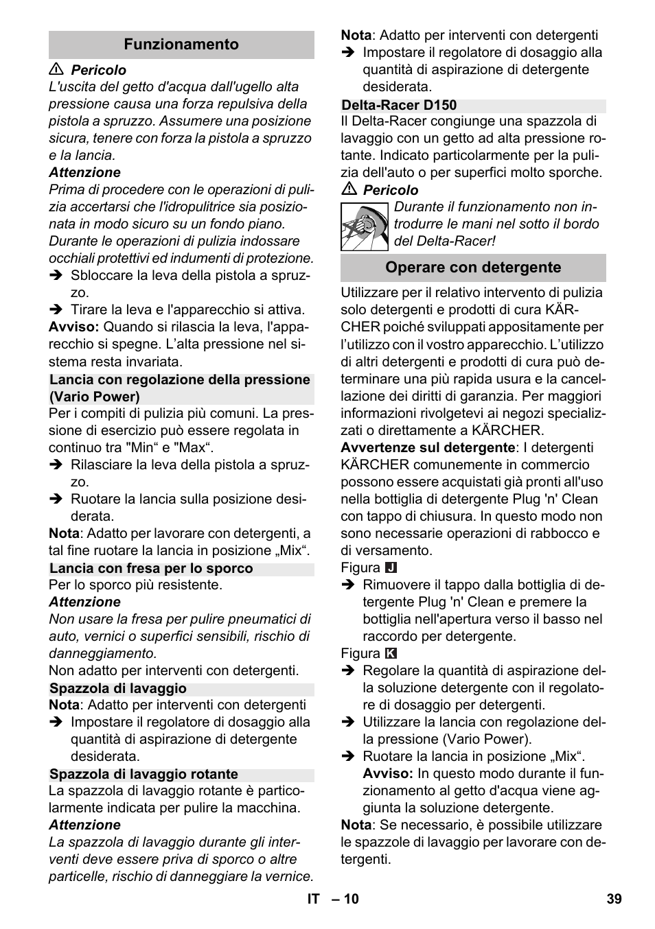 Funzionamento, Lancia con fresa per lo sporco, Spazzola di lavaggio | Spazzola di lavaggio rotante, Delta-racer d150, Operare con detergente | Karcher K 4-600 User Manual | Page 39 / 262