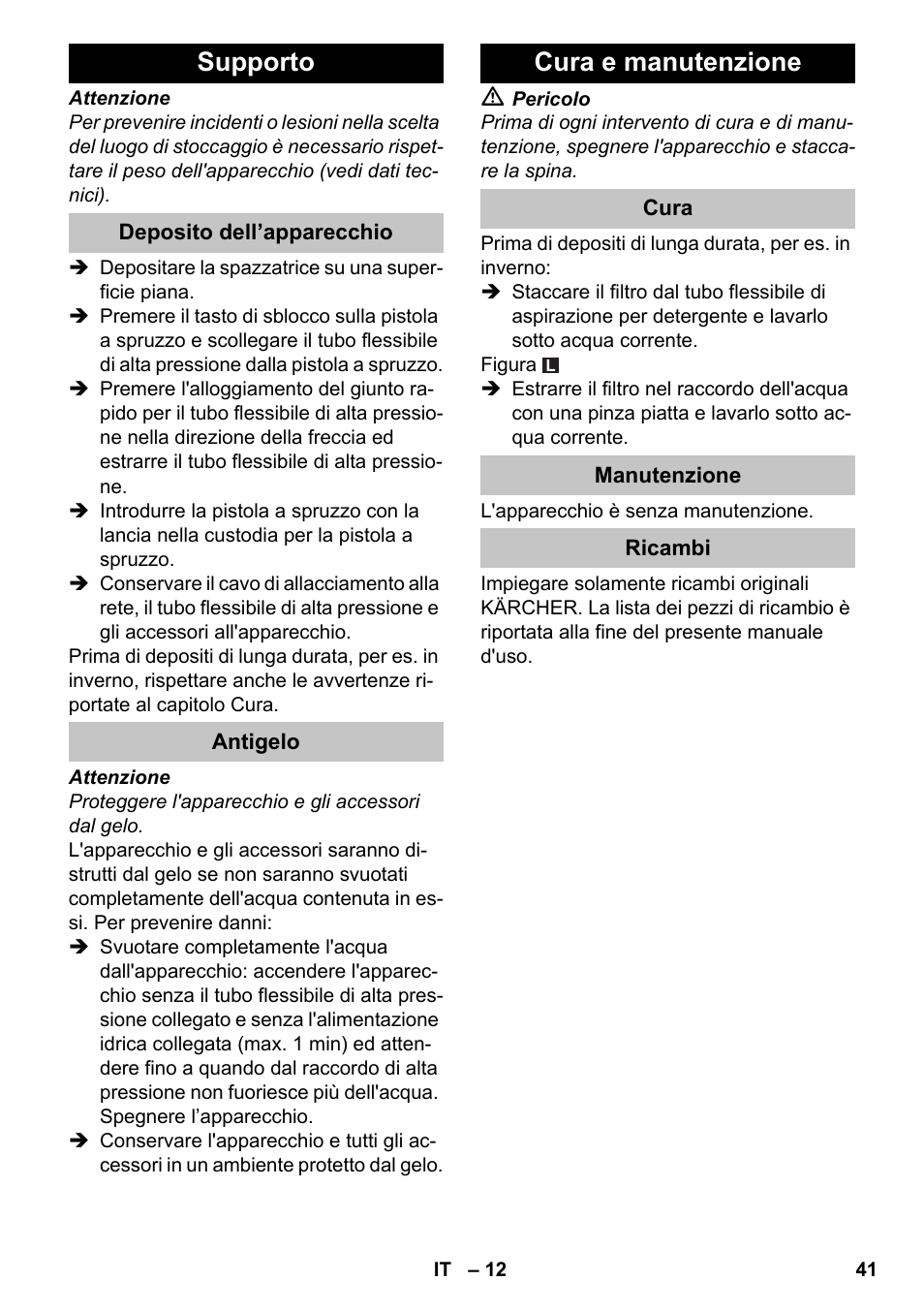 Supporto, Deposito dell’apparecchio, Antigelo | Cura e manutenzione, Cura, Manutenzione, Ricambi | Karcher K 4-600 User Manual | Page 41 / 262