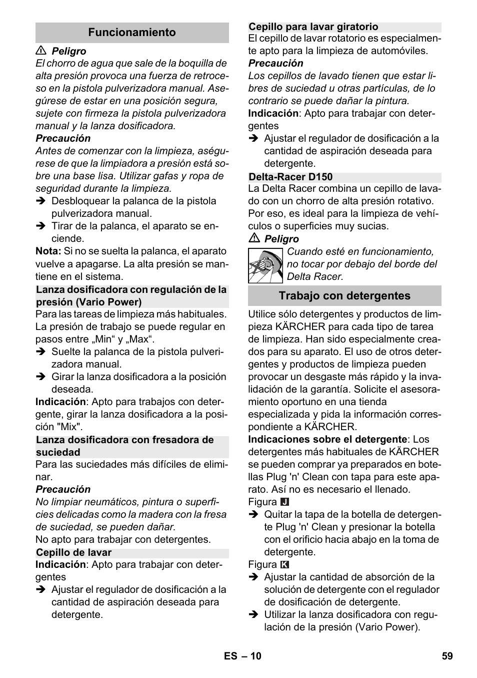 Funcionamiento, Lanza dosificadora con fresadora de suciedad, Cepillo de lavar | Cepillo para lavar giratorio, Delta-racer d150, Trabajo con detergentes | Karcher K 4-600 User Manual | Page 59 / 262