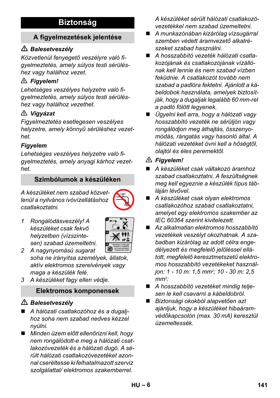 Biztonság, A figyelmezetések jelentése, Szimbólumok a készüléken | Elektromos komponensek | Karcher K 5 Compact User Manual | Page 141 / 278