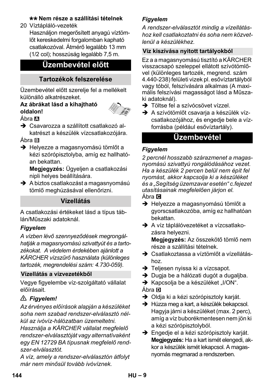 Üzembevétel előtt, Tartozékok felszerelése, Vízellátás | Vízellátás a vízvezetékből, Víz kiszívása nyitott tartályokból, Üzembevétel | Karcher K 5 Compact User Manual | Page 144 / 278