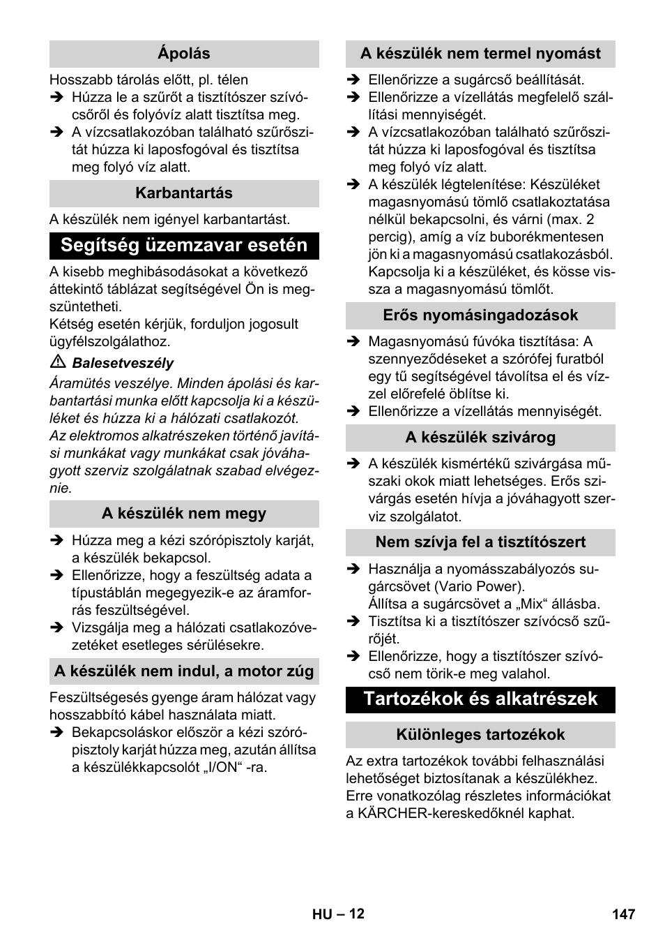 Ápolás, Karbantartás, Segítség üzemzavar esetén | A készülék nem megy, A készülék nem indul, a motor zúg, A készülék nem termel nyomást, Erős nyomásingadozások, A készülék szivárog, Nem szívja fel a tisztítószert, Tartozékok és alkatrészek | Karcher K 5 Compact User Manual | Page 147 / 278