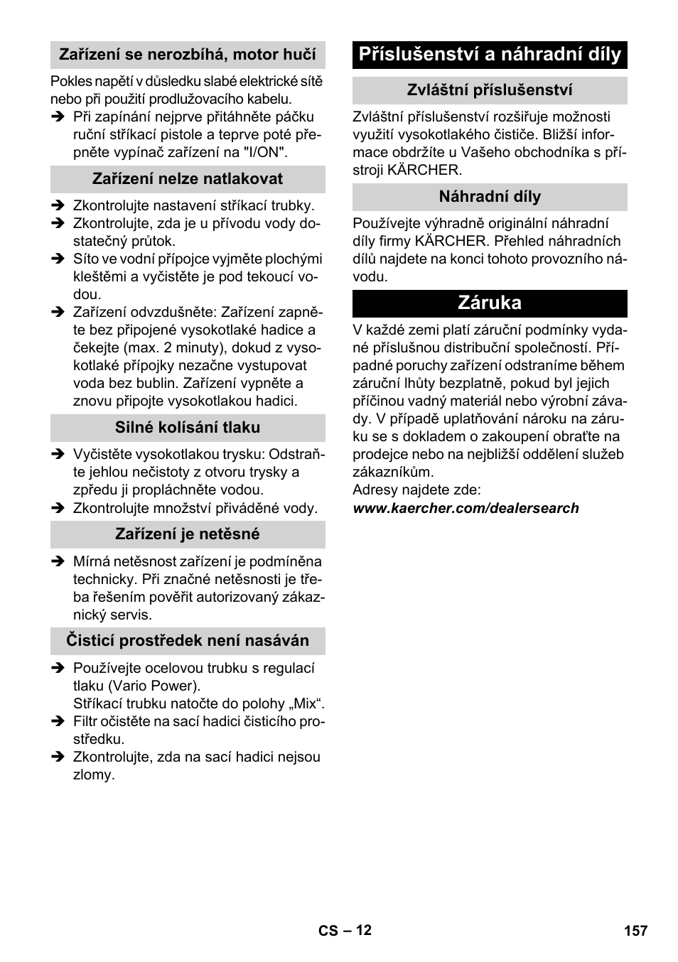 Zařízení se nerozbíhá, motor hučí, Zařízení nelze natlakovat, Silné kolísání tlaku | Zařízení je netěsné, Čisticí prostředek není nasáván, Příslušenství a náhradní díly, Zvláštní příslušenství, Náhradní díly, Záruka | Karcher K 5 Compact User Manual | Page 157 / 278