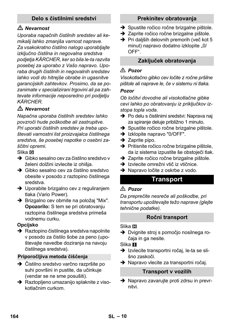 Delo s čistilnimi sredstvi, Priporočljiva metoda čiščenja, Prekinitev obratovanja | Zaključek obratovanja, Transport, Ročni transport, Transport v vozilih | Karcher K 5 Compact User Manual | Page 164 / 278