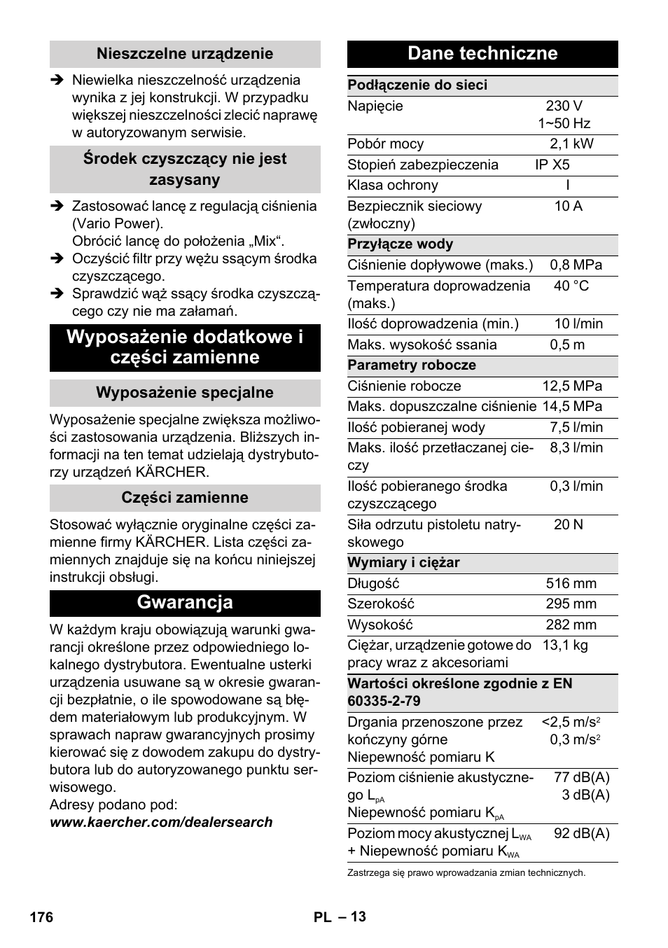 Nieszczelne urządzenie, Środek czyszczący nie jest zasysany, Wyposażenie dodatkowe i części zamienne | Wyposażenie specjalne, Części zamienne, Gwarancja, Dane techniczne, Gwarancja dane techniczne | Karcher K 5 Compact User Manual | Page 176 / 278