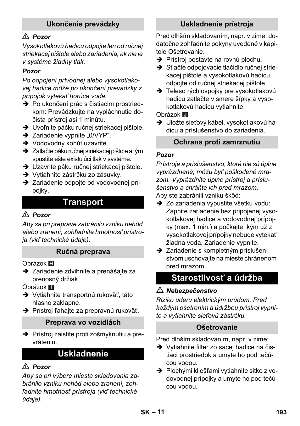 Ukončenie prevádzky, Transport, Ručná preprava | Preprava vo vozidlách, Uskladnenie, Uskladnenie prístroja, Ochrana proti zamrznutiu, Starostlivosť a údržba, Ošetrovanie | Karcher K 5 Compact User Manual | Page 193 / 278