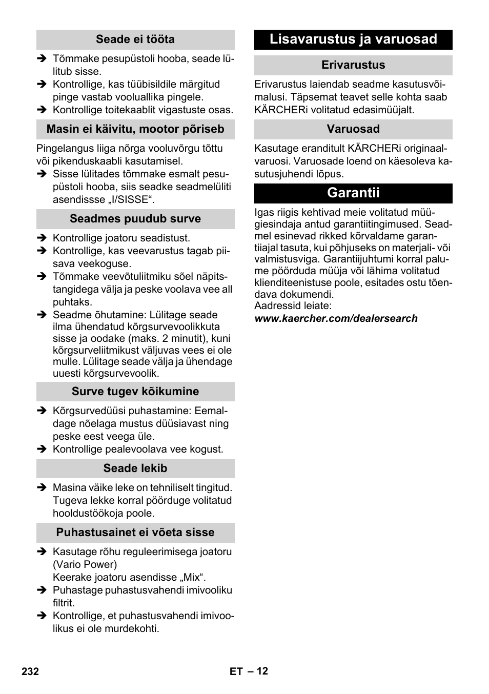 Seade ei tööta, Masin ei käivitu, mootor põriseb, Seadmes puudub surve | Surve tugev kõikumine, Seade lekib, Puhastusainet ei võeta sisse, Lisavarustus ja varuosad, Erivarustus, Varuosad, Garantii | Karcher K 5 Compact User Manual | Page 232 / 278
