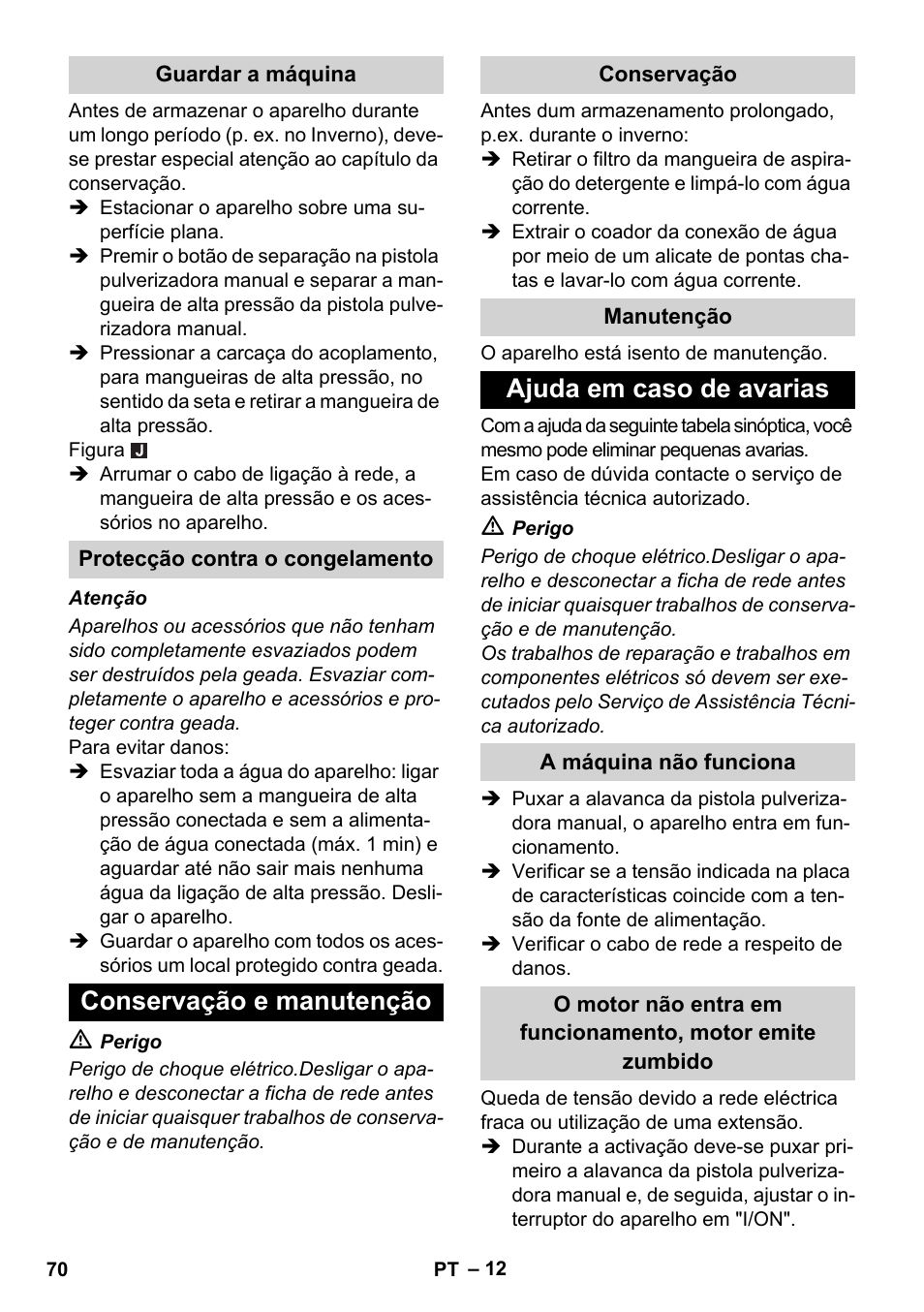 Guardar a máquina, Protecção contra o congelamento, Conservação e manutenção | Conservação, Manutenção, Ajuda em caso de avarias, A máquina não funciona | Karcher K 5 Compact User Manual | Page 70 / 278