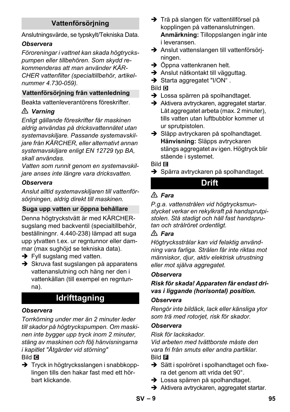 Vattenförsörjning, Vattenförsörjning från vattenledning, Suga upp vatten ur öppna behållare | Idrifttagning, Drift, Idrifttagning drift | Karcher K 5 Compact User Manual | Page 95 / 278