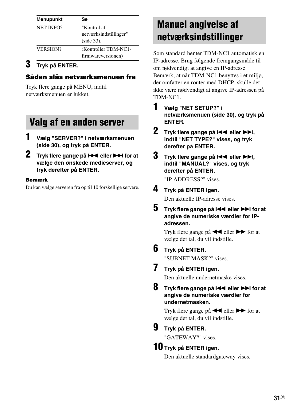 Valg af en anden server, Manuel angivelse af netværksindstillinger, Valg af en anden server manuel angivelse af | Netværksindstillinger, Valg af en anden server" (side 31) | Sony TDM-NC1 User Manual | Page 372 / 467