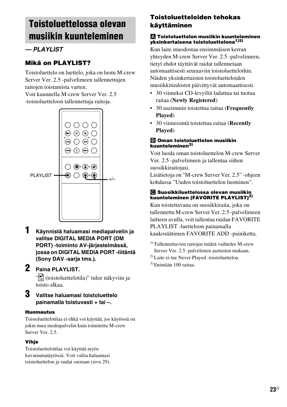 Toistoluettelossa olevan musiikin kuunteleminen, Playlist, Toistoluettelossa olevan musiikin | Kuunteleminen — playlist, Sivu 23) | Sony TDM-NC1 User Manual | Page 406 / 467