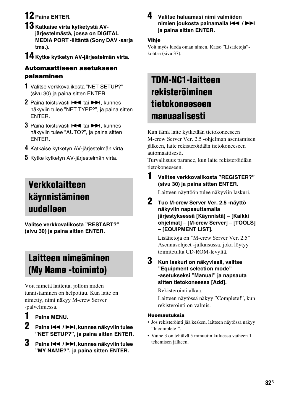 Verkkolaitteen käynnistäminen uudelleen, Laitteen nimeäminen (my name -toiminto), Verkkolaitteen käynnistäminen | Uudelleen, Laitteen nimeäminen, My name -toiminto), Tdm-nc1-laitteen rekisteröiminen, Tietokoneeseen manuaalisesti, Verkkolaitteen käynnistäminen uudelleen” (sivu 32) | Sony TDM-NC1 User Manual | Page 415 / 467