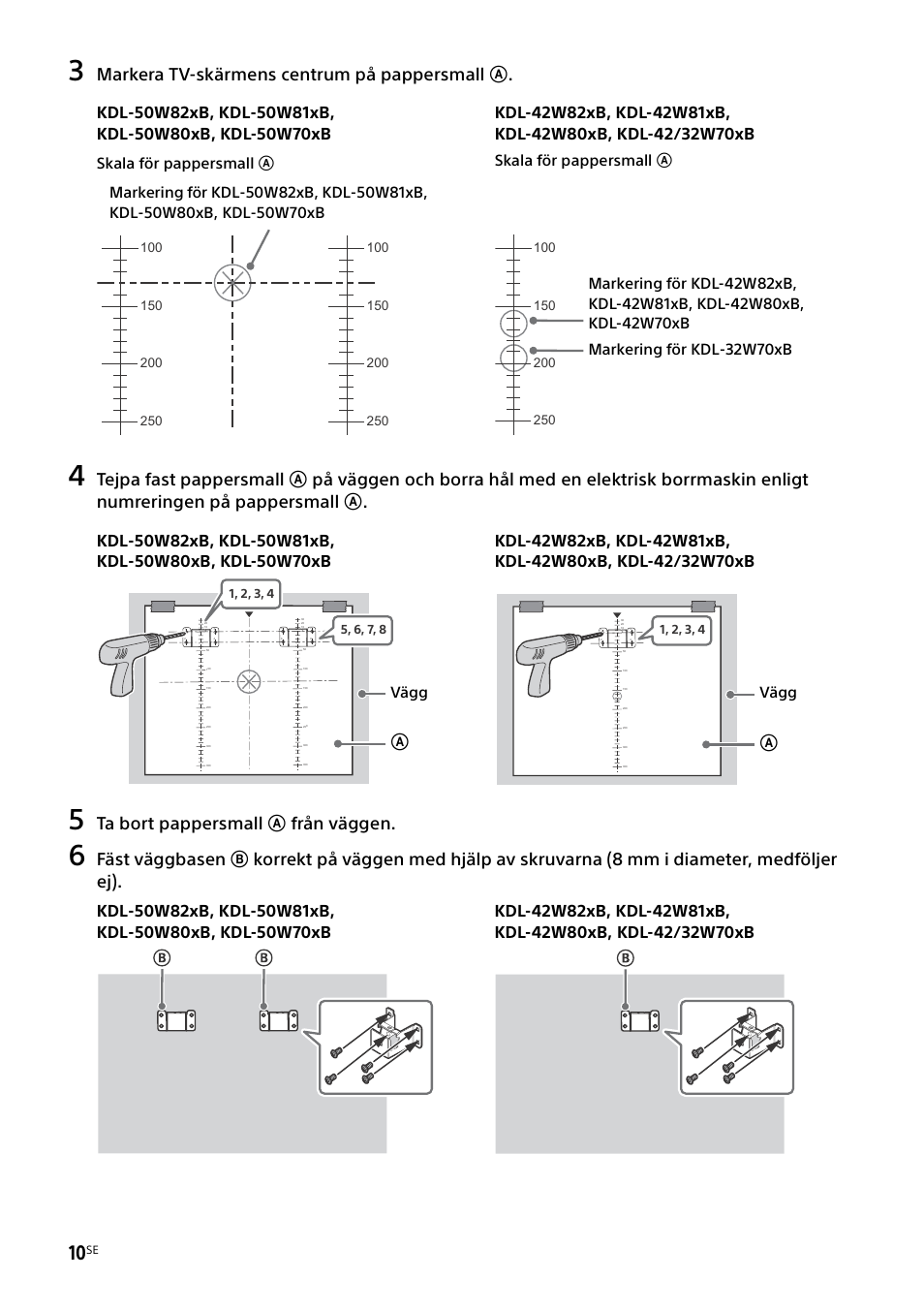 Markera tv-skärmens centrum på pappersmall a, Ta bort pappersmall a från väggen, Skala för pappersmall a | Vägg | Sony KDL-50W805B User Manual | Page 136 / 376