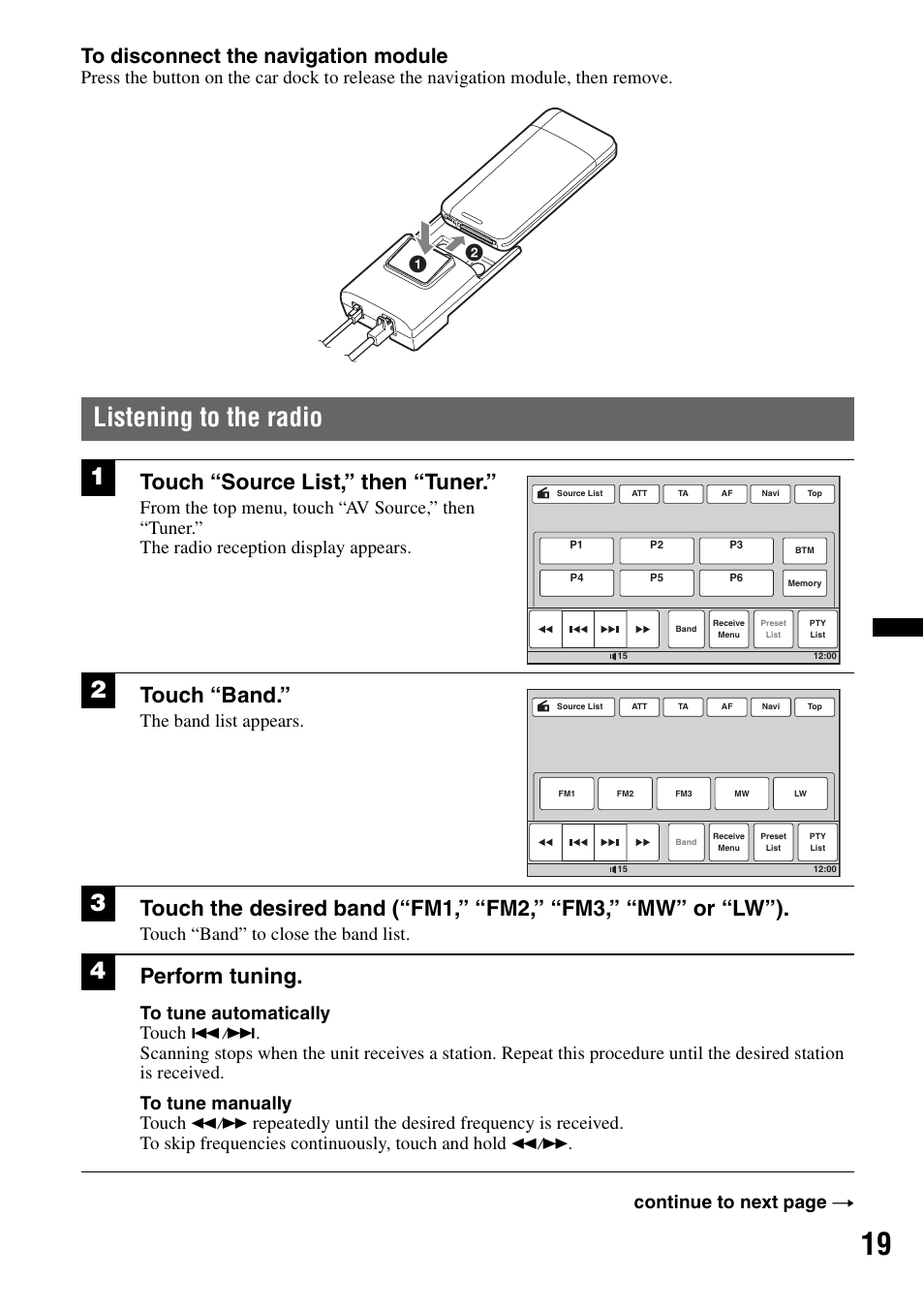 Listening to the radio, Touch “source list,” then “tuner, Touch “band | Perform tuning, The band list appears, Touch “band” to close the band list, Continue to next page t | Sony XNV-L66BT User Manual | Page 19 / 248
