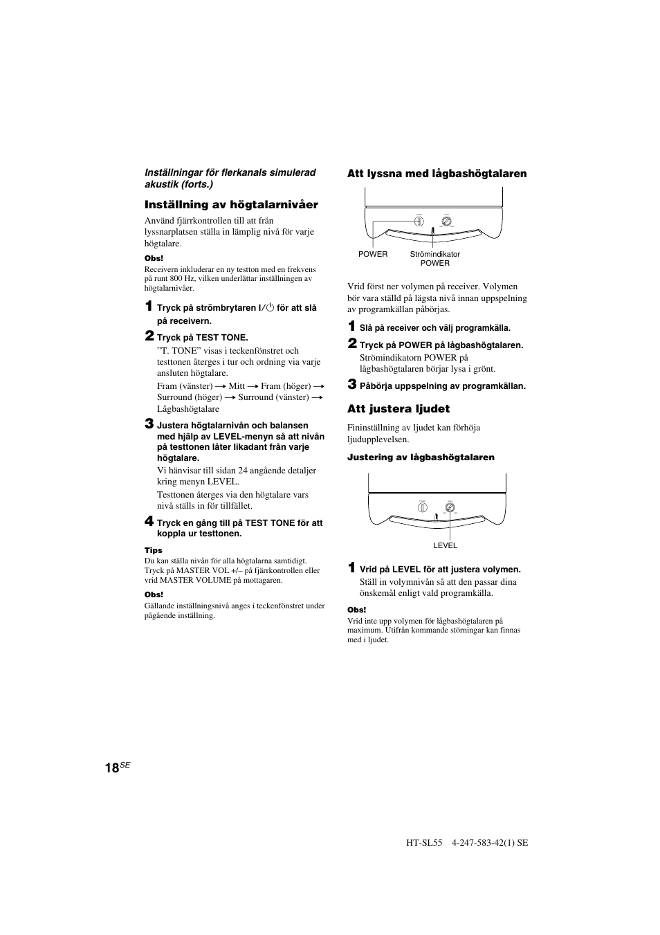 Att lyssna med lågbashögtalaren, Att justera ljudet, Inställning av högtalarnivåer | Sony HT-SL40 User Manual | Page 104 / 216
