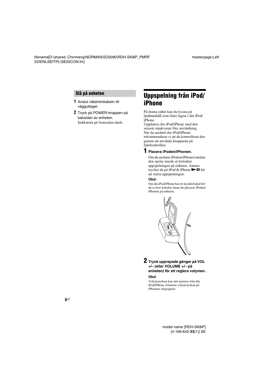 Uppspelning från ipod/ iphone, Slå på enheten, Uppspelning från | Ipod/iphone, Power (sid. 8, Bel (sid. 8, Kator (sid. 8, 13, Sid. 8 | Sony RDH-SK8iP User Manual | Page 46 / 96