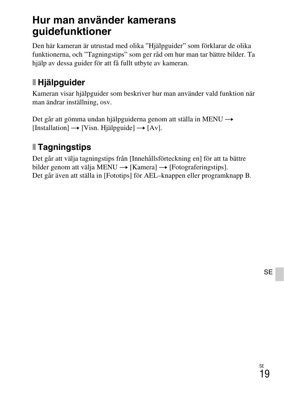 Hur man använder kamerans guidefunktioner | Sony NEX-6L User Manual | Page 519 / 627