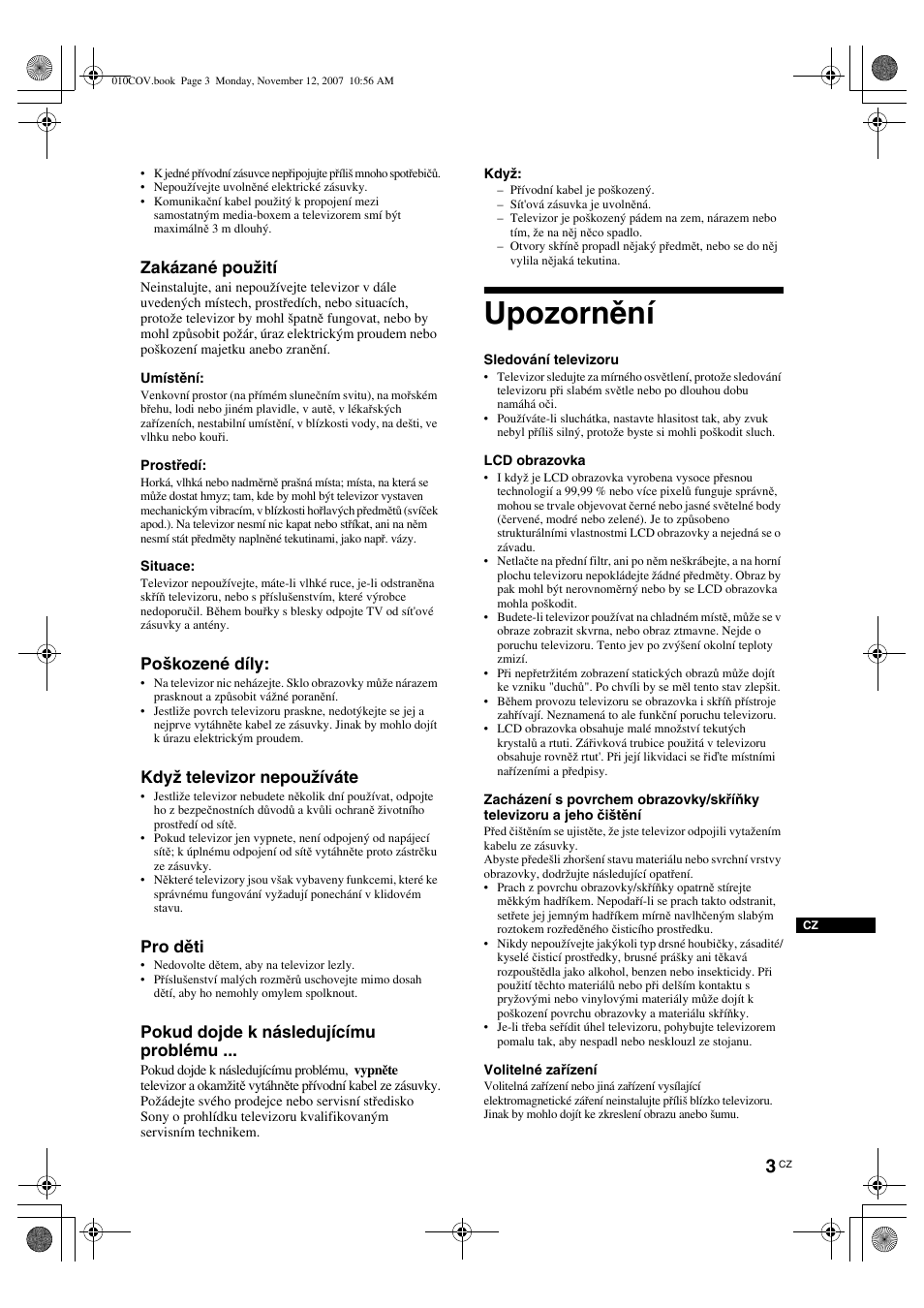 Upozornění, Zakázané použití, Poškozené díly | Když televizor nepoužíváte, Pro děti, Pokud dojde k následujícímu problému | Sony KDL-40P300H User Manual | Page 51 / 84