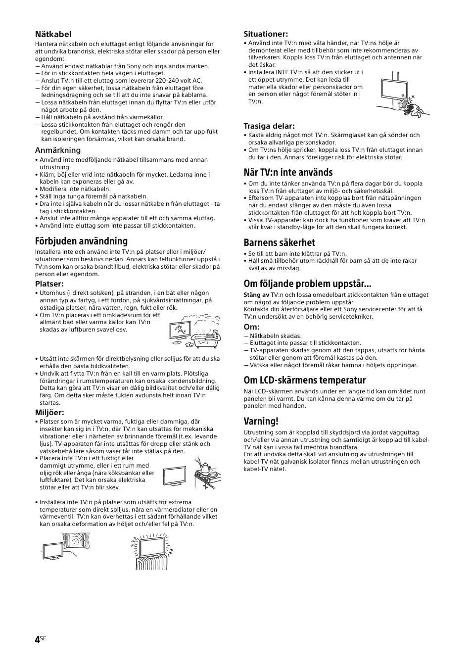 Förbjuden användning, När tv:n inte används, Barnens säkerhet | Om följande problem uppstår, Om lcd-skärmens temperatur, Varning | Sony KD-49X8505B User Manual | Page 116 / 328