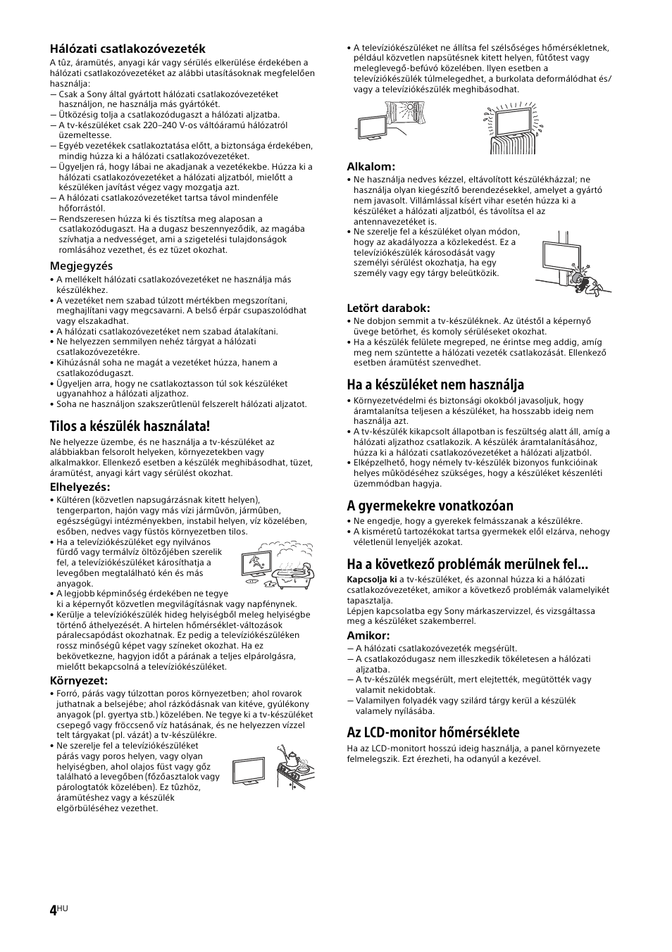 Tilos a készülék használata, Ha a készüléket nem használja, A gyermekekre vonatkozóan | Ha a következő problémák merülnek fel, Az lcd-monitor hőmérséklete | Sony KD-49X8505B User Manual | Page 220 / 328