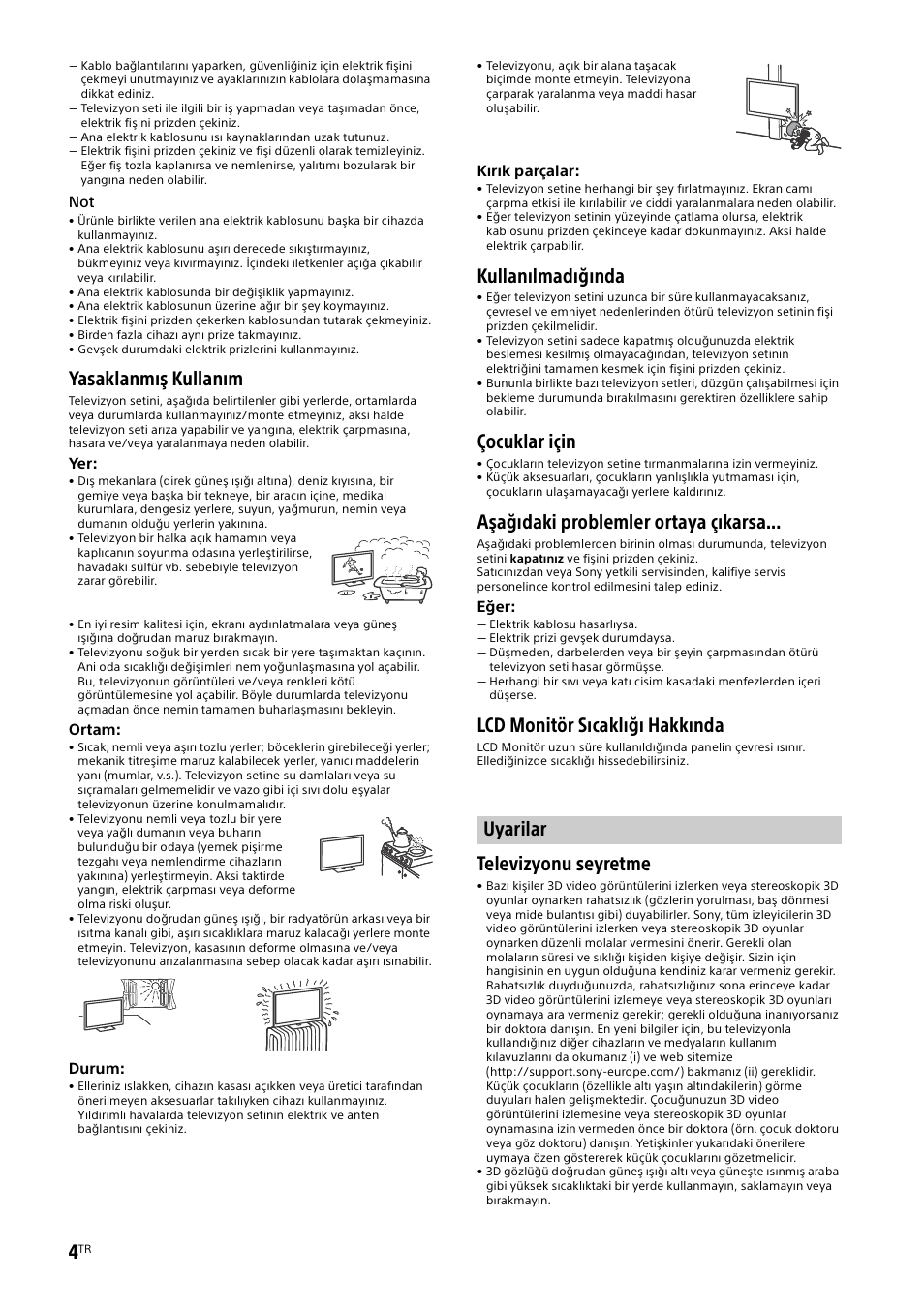 Uyarilar, Yasaklanmış kullanım, Kullanılmadığında | Çocuklar için, Aşağıdaki problemler ortaya çıkarsa, Lcd monitör sıcaklığı hakkında, Televizyonu seyretme | Sony KD-49X8505B User Manual | Page 282 / 328