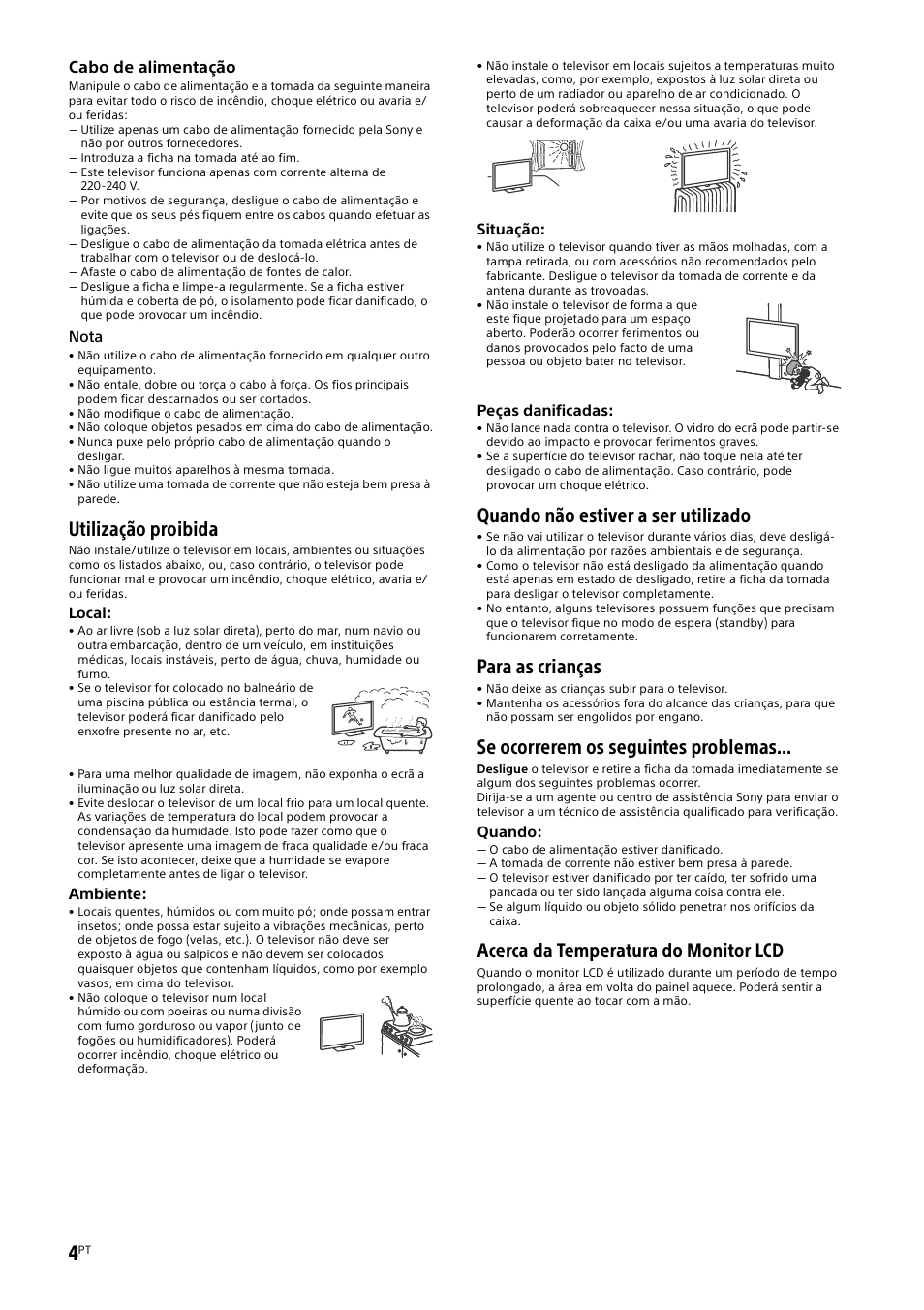 Utilização proibida, Quando não estiver a ser utilizado, Para as crianças | Se ocorrerem os seguintes problemas, Acerca da temperatura do monitor lcd | Sony KD-49X8505B User Manual | Page 84 / 328