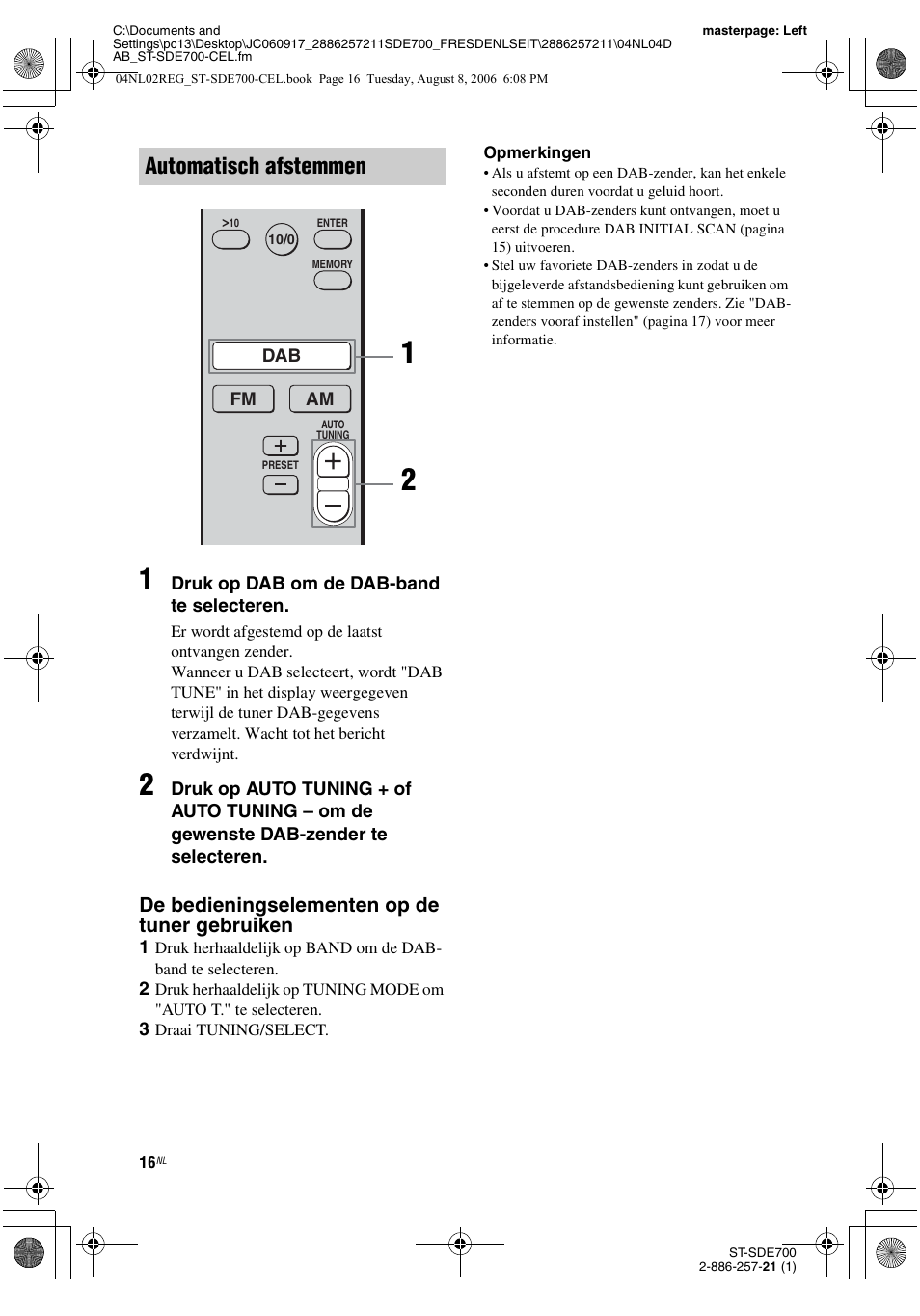 A 16, Automatisch afstemmen, De bedieningselementen op de tuner gebruiken | Sony ST-SDE700 User Manual | Page 112 / 192
