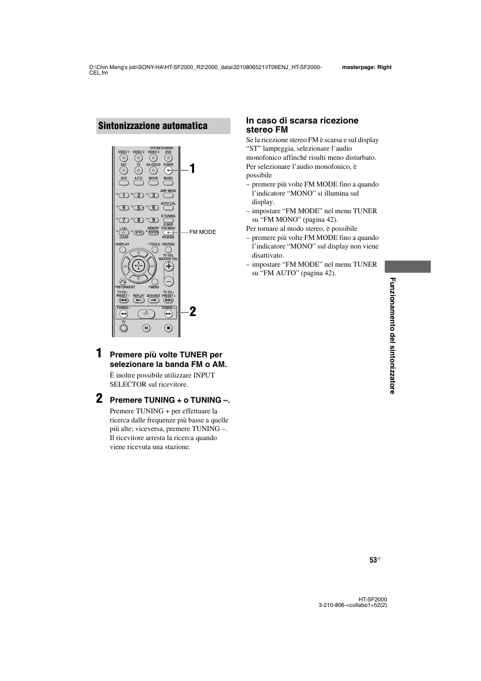 Sintonizzazione automatica, Premere tuning + o tuning, Fu n z io na men to de l si nto n izzator e | Sony HT-SS2000 User Manual | Page 53 / 148