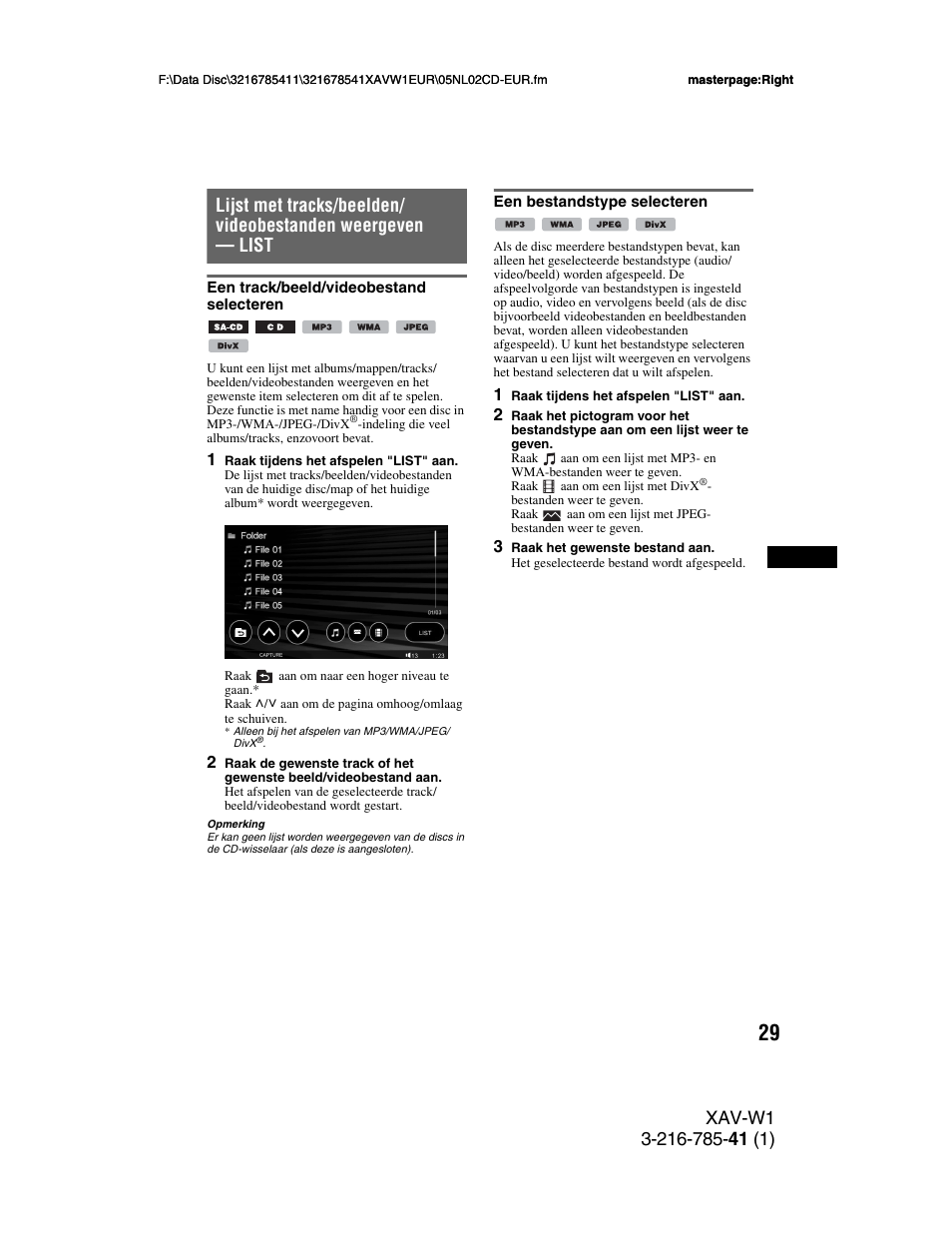 Een track/beeld/videobestand selecteren, Een bestandstype selecteren, Een track/beeld/videobestand | Selecteren een bestandstype selecteren | Sony XAV-W1 User Manual | Page 303 / 344