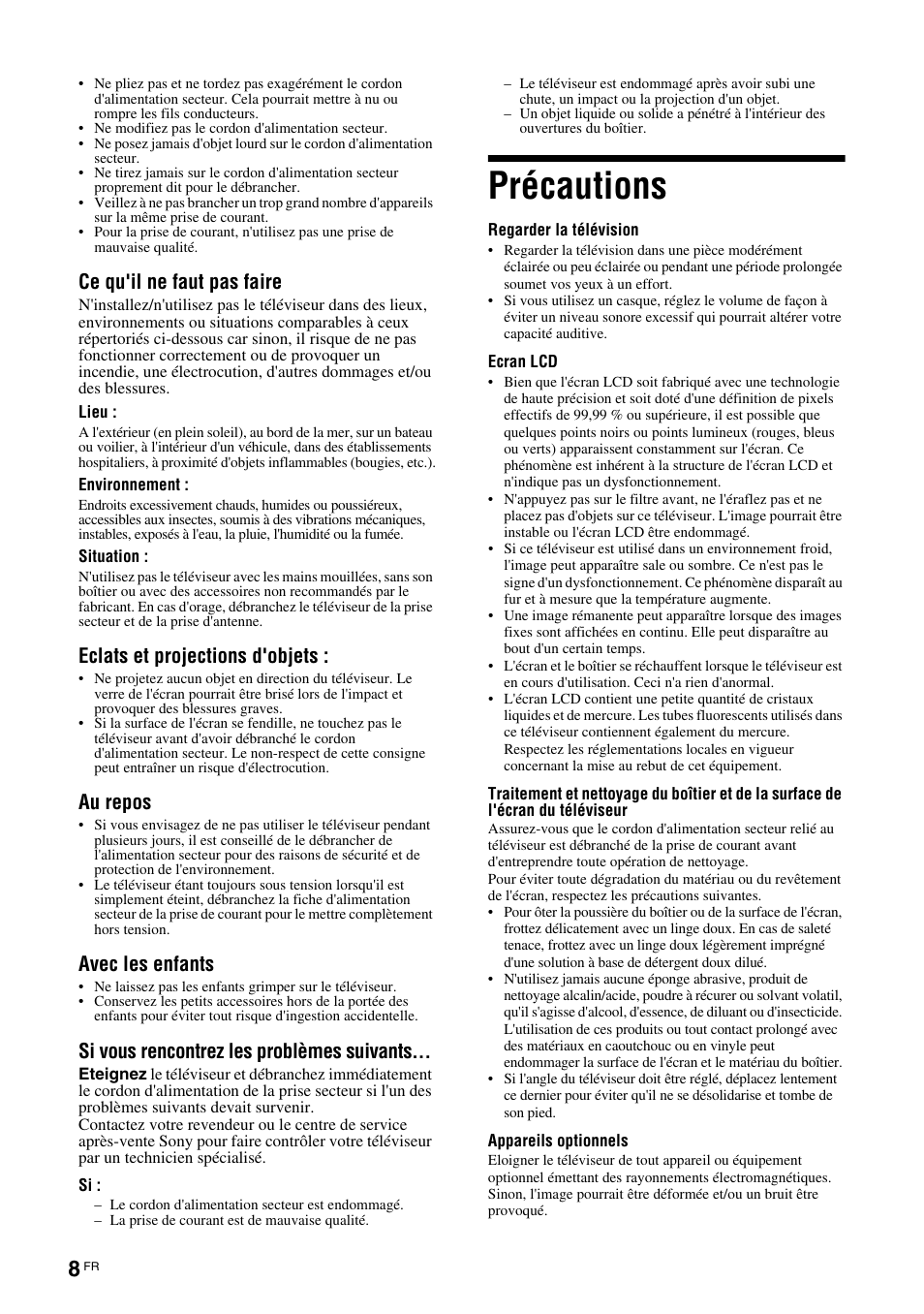 Précautions, Ce qu'il ne faut pas faire, Eclats et projections d'objets | Au repos, Avec les enfants, Si vous rencontrez les problèmes suivants | Sony KLV-26U2520 User Manual | Page 30 / 89