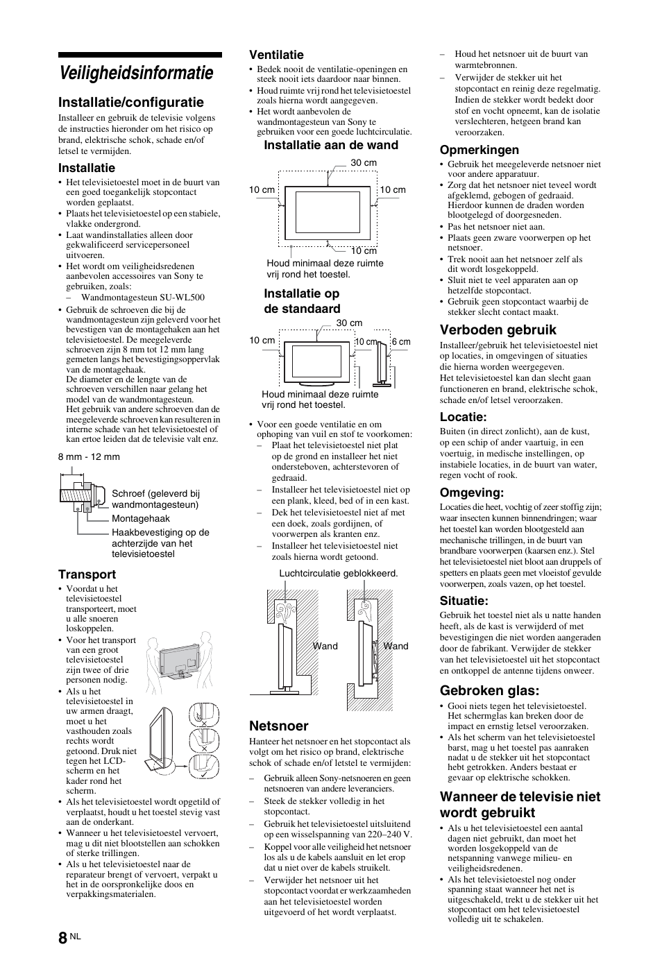 Veiligheidsinformatie, Installatie/configuratie, Netsnoer | Verboden gebruik, Gebroken glas, Wanneer de televisie niet wordt gebruikt | Sony KDL-46Z5500 User Manual | Page 112 / 160