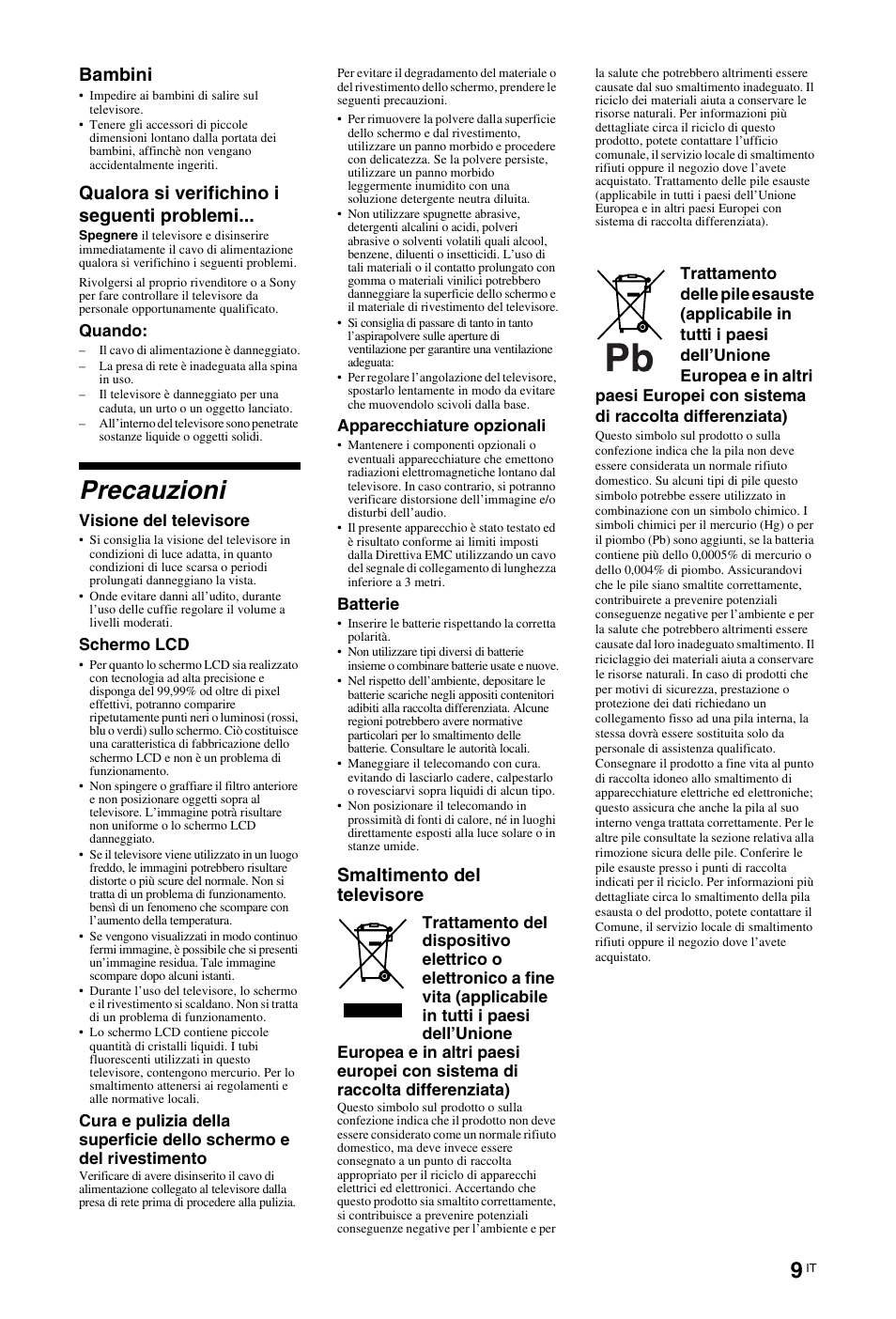 Precauzioni, Bambini, Qualora si verifichino i seguenti problemi | Smaltimento del televisore | Sony KDL-46Z5500 User Manual | Page 87 / 160