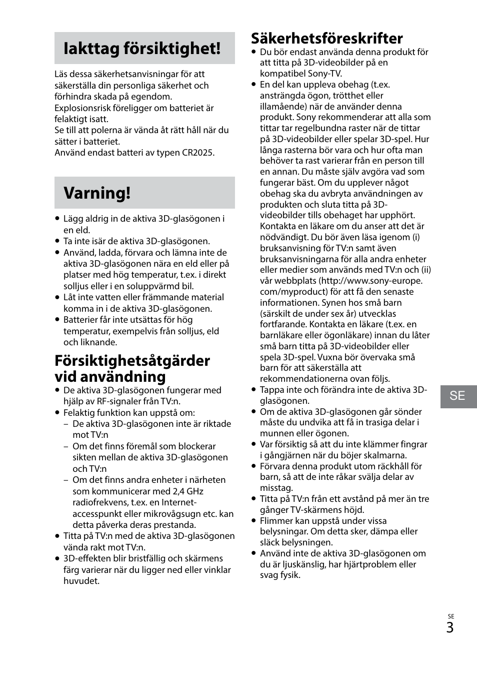 Iakttag försiktighet, Varning, Säkerhetsföreskrifter | Försiktighetsåtgärder vid användning | Sony TDG-BT400A User Manual | Page 39 / 128