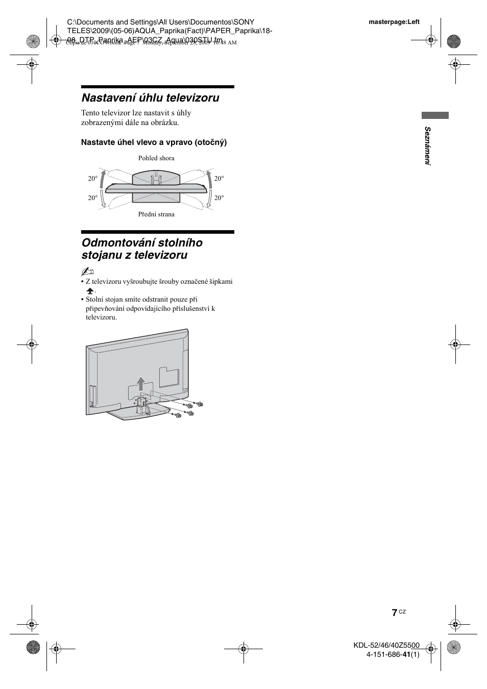 Nastavení úhlu televizoru, Nastavte úhel vlevo a vpravo (otoènæ), Odmontování stolního stojanu z televizoru | Sony KDL-52Z5800 User Manual | Page 56 / 175