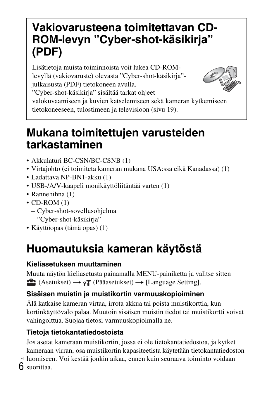 Mukana toimitettujen varusteiden tarkastaminen, Huomautuksia kameran käytöstä | Sony DSC-W360 User Manual | Page 330 / 516