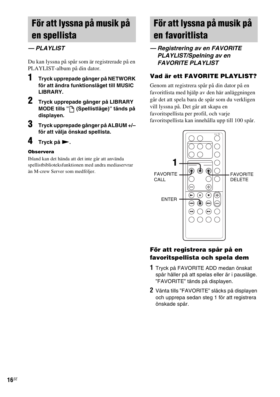 För att lyssna på musik på en spellista, Playlist, För att lyssna på musik på en favoritlista | För att lyssna på musik på en, Spellista — playlist | Sony NAS-CZ1 User Manual | Page 254 / 435
